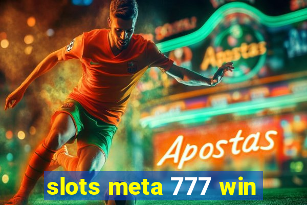 slots meta 777 win